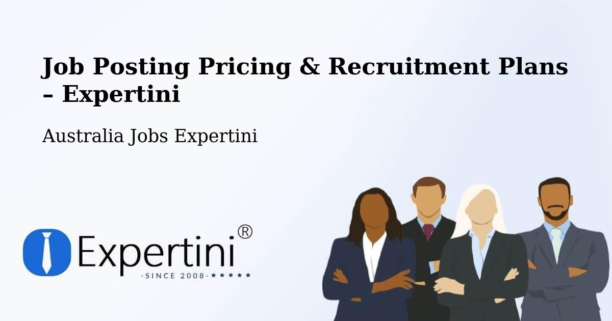 Job Posting Pricing & Recruitment Plans – Bathurst - Bathurst, Australia Jobs Expertini